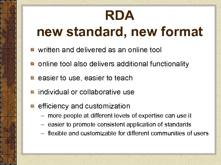 RDA new standard, new format written and delivered as an online tool also delivers