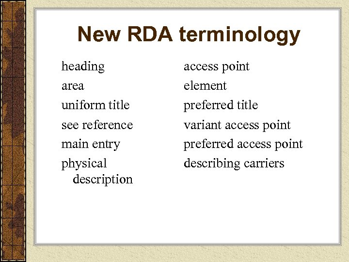 New RDA terminology heading area uniform title see reference main entry physical description access