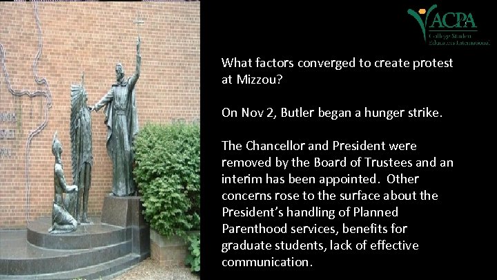 What factors converged to create protest at Mizzou? On Nov 2, Butler began a