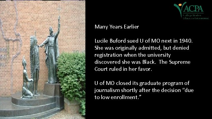 Many Years Earlier Lucile Buford sued U of MO next in 1940. She was