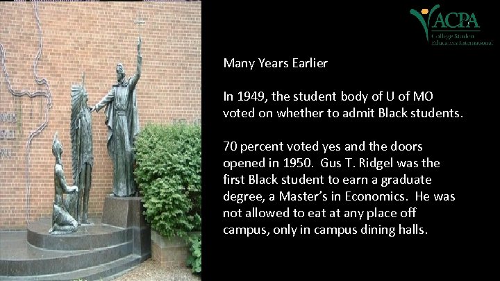 Many Years Earlier In 1949, the student body of U of MO voted on