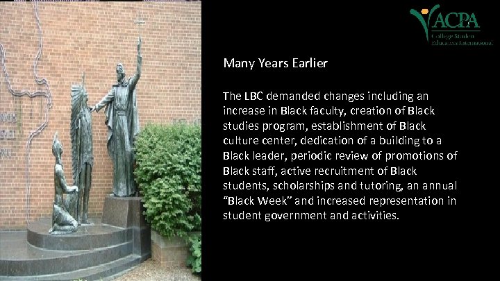 Many Years Earlier The LBC demanded changes including an increase in Black faculty, creation