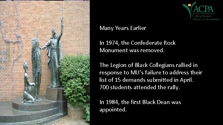 Many Years Earlier In 1974, the Confederate Rock Monument was removed. The Legion of