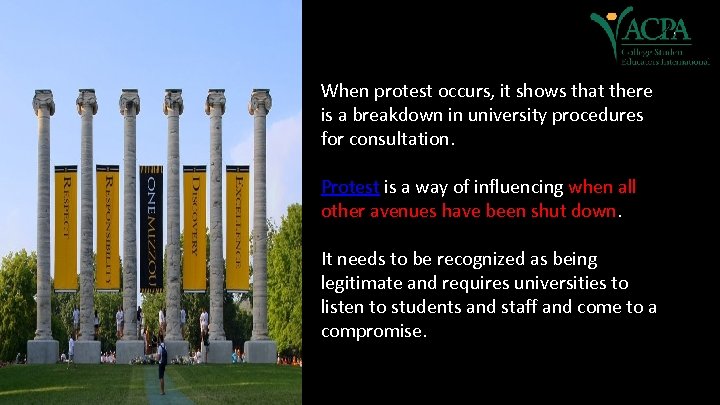 When protest occurs, it shows that there is a breakdown in university procedures for