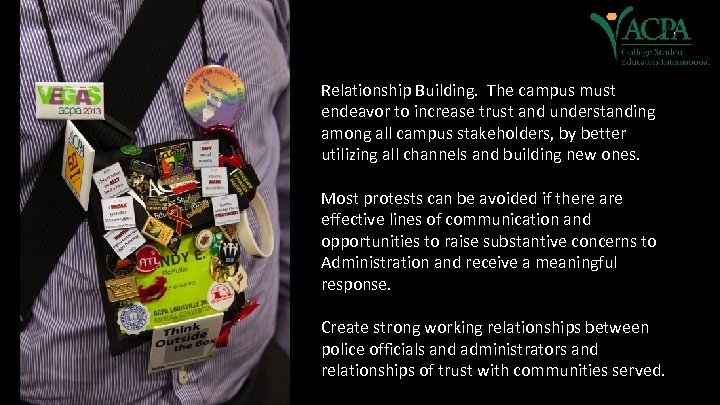 Relationship Building. The campus must endeavor to increase trust and understanding among all campus