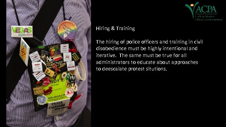 Hiring & Training The hiring of police officers and training in civil disobedience must