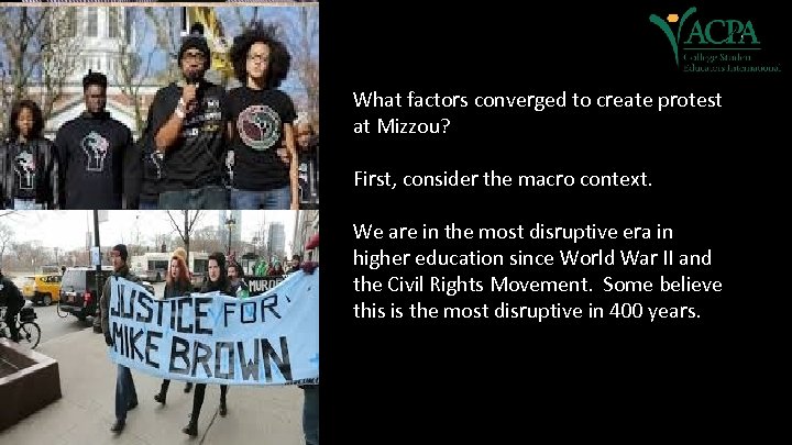 What factors converged to create protest at Mizzou? First, consider the macro context. We