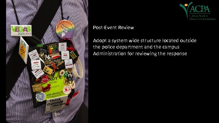 Post-Event Review Adopt a system wide structure located outside the police department and the