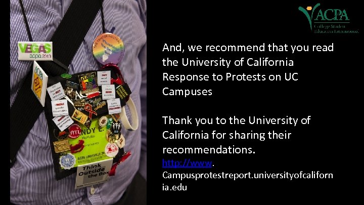 And, we recommend that you read the University of California Response to Protests on