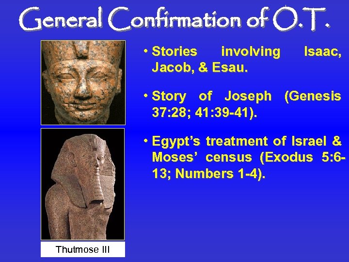 General Confirmation of O. T. • Stories involving Jacob, & Esau. Isaac, • Story