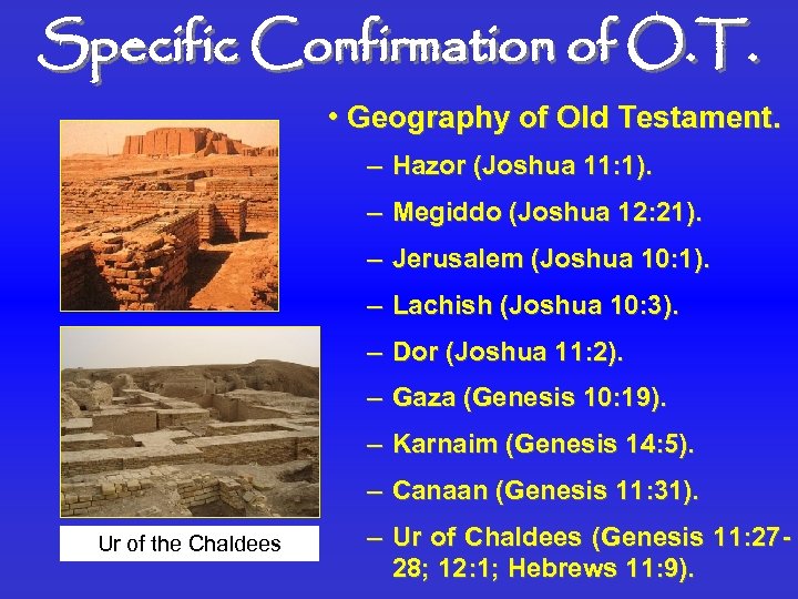 Specific Confirmation of O. T. • Geography of Old Testament. – Hazor (Joshua 11: