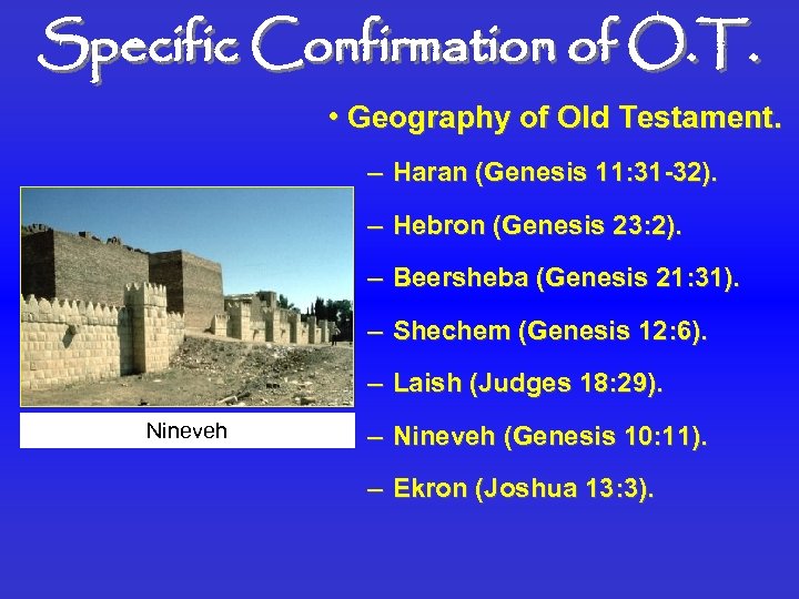 Specific Confirmation of O. T. • Geography of Old Testament. – Haran (Genesis 11: