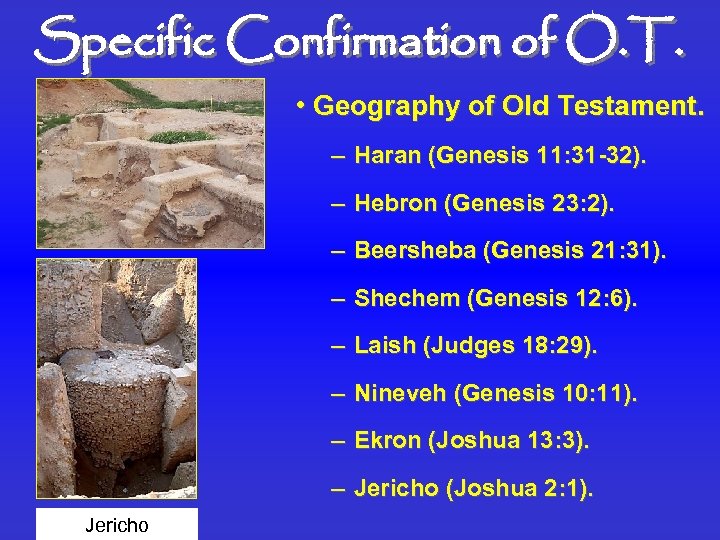 Specific Confirmation of O. T. • Geography of Old Testament. – Haran (Genesis 11: