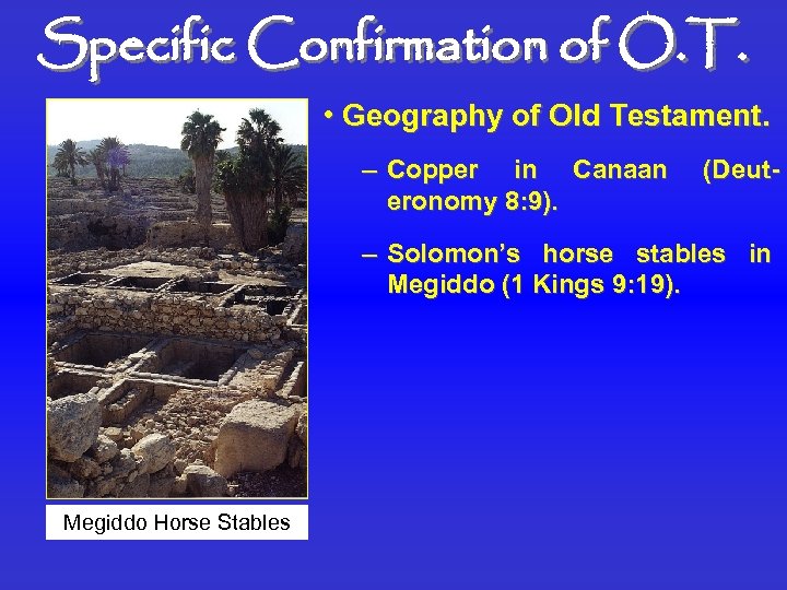 Specific Confirmation of O. T. • Geography of Old Testament. – Copper in Canaan