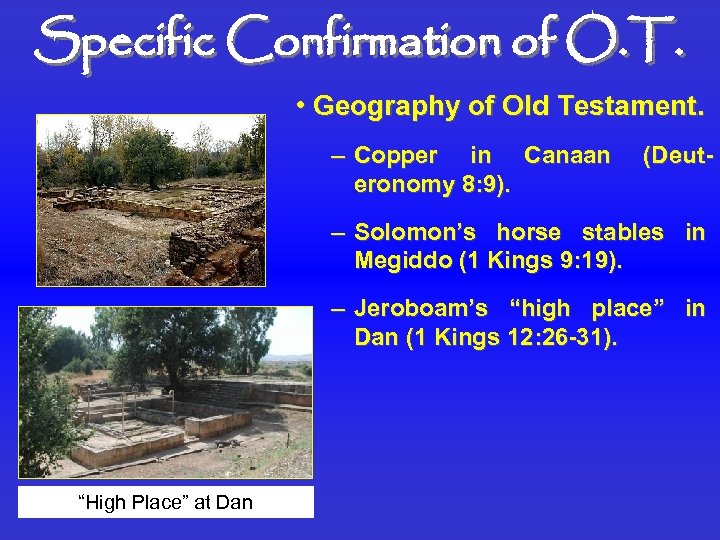 Specific Confirmation of O. T. • Geography of Old Testament. – Copper in Canaan