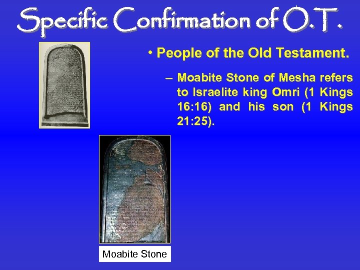 Specific Confirmation of O. T. • People of the Old Testament. – Moabite Stone