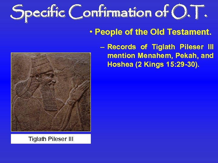 Specific Confirmation of O. T. • People of the Old Testament. – Records of