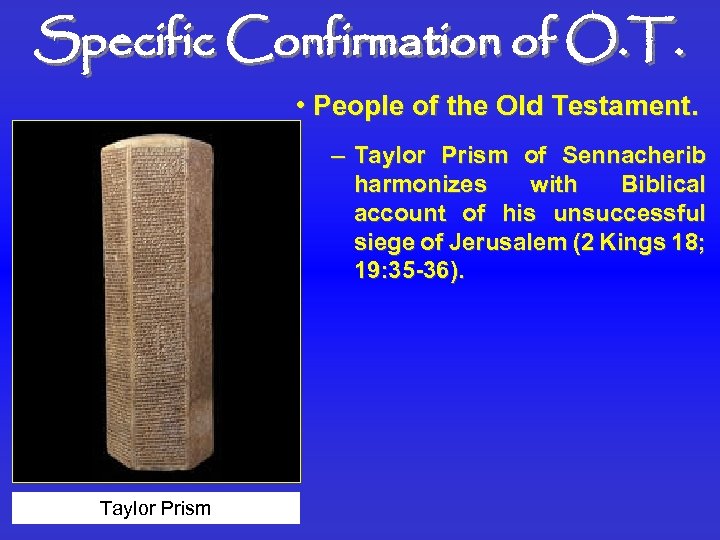 Specific Confirmation of O. T. • People of the Old Testament. – Taylor Prism