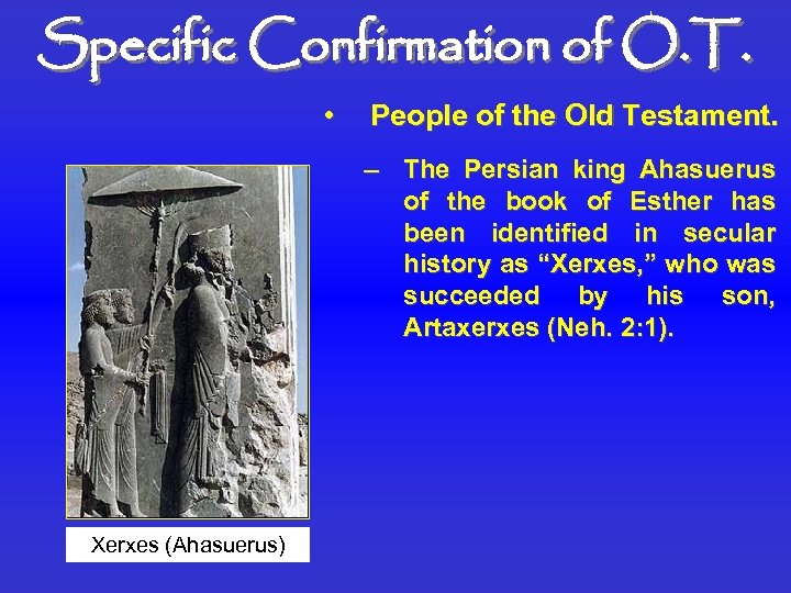 Specific Confirmation of O. T. • People of the Old Testament. – The Persian