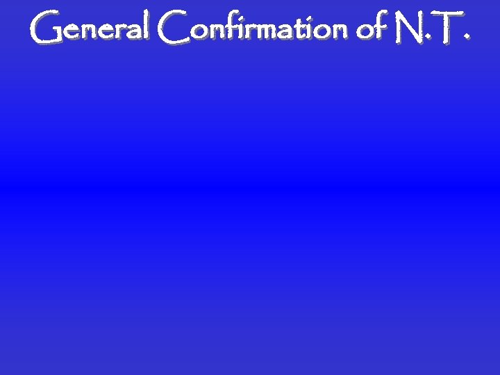 General Confirmation of N. T. 