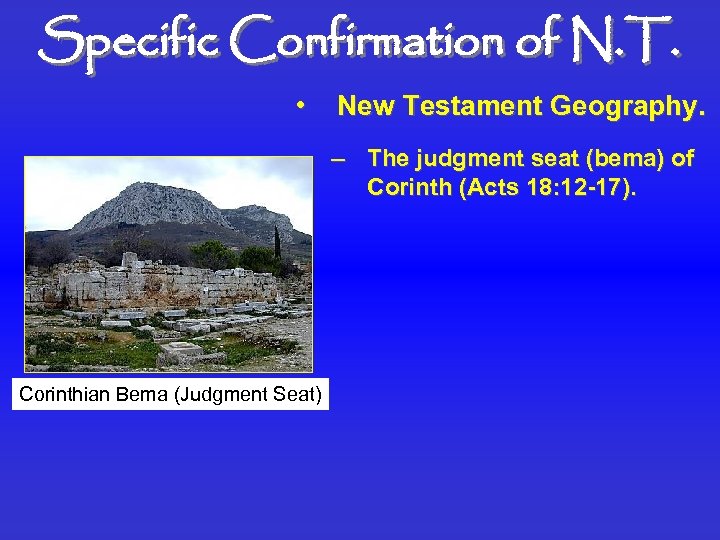 Specific Confirmation of N. T. • New Testament Geography. – The judgment seat (bema)