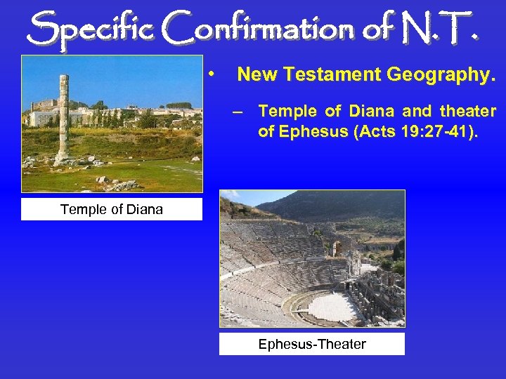 Specific Confirmation of N. T. • New Testament Geography. – Temple of Diana and