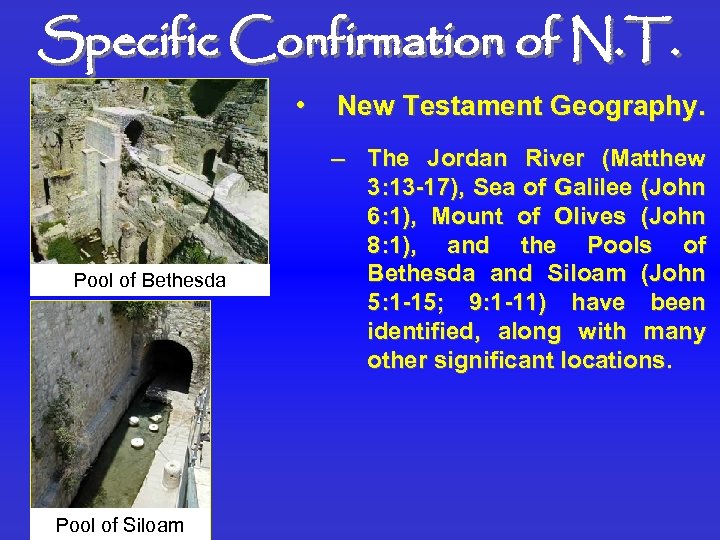 Specific Confirmation of N. T. • Pool of Bethesda Pool of Siloam New Testament