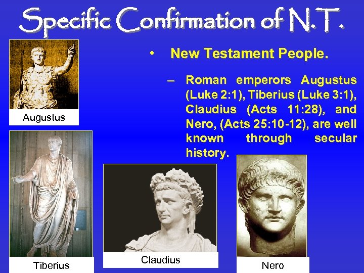 Specific Confirmation of N. T. • Augustus Tiberius New Testament People. – Roman emperors