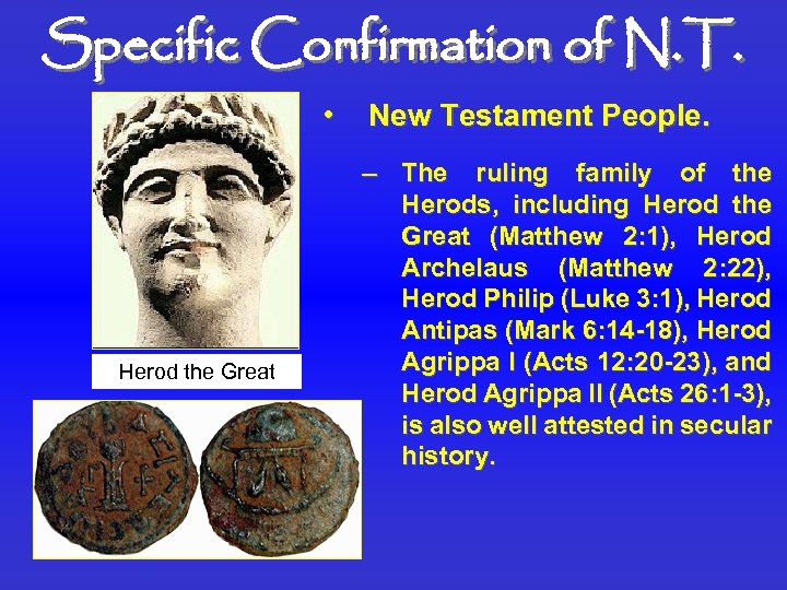 Specific Confirmation of N. T. • Herod the Great New Testament People. – The