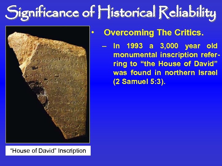 Significance of Historical Reliability • Overcoming The Critics. – In 1993 a 3, 000