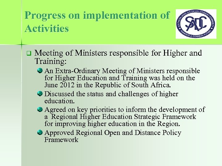 Progress on implementation of Activities q Meeting of Ministers responsible for Higher and Training: