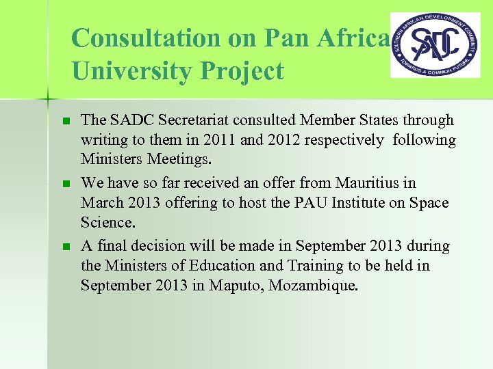 Consultation on Pan African University Project n n n The SADC Secretariat consulted Member