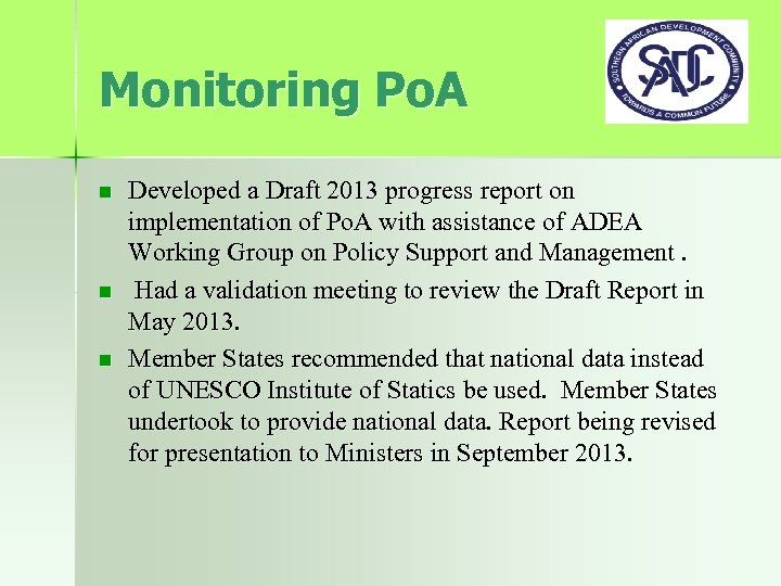 Monitoring Po. A n n n Developed a Draft 2013 progress report on implementation