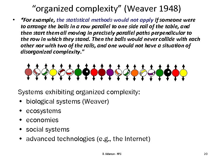 “organized complexity” (Weaver 1948) • “For example, the statistical methods would not apply if