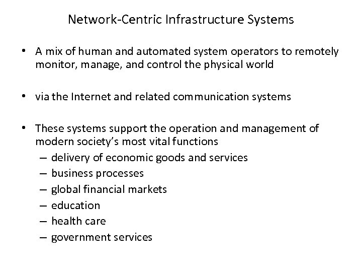 Network-Centric Infrastructure Systems • A mix of human and automated system operators to remotely