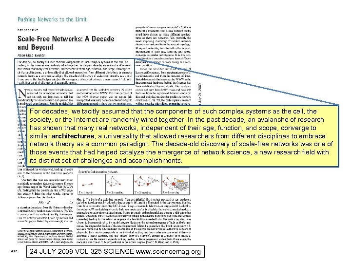 For decades, we tacitly assumed that the components of such complex systems as the