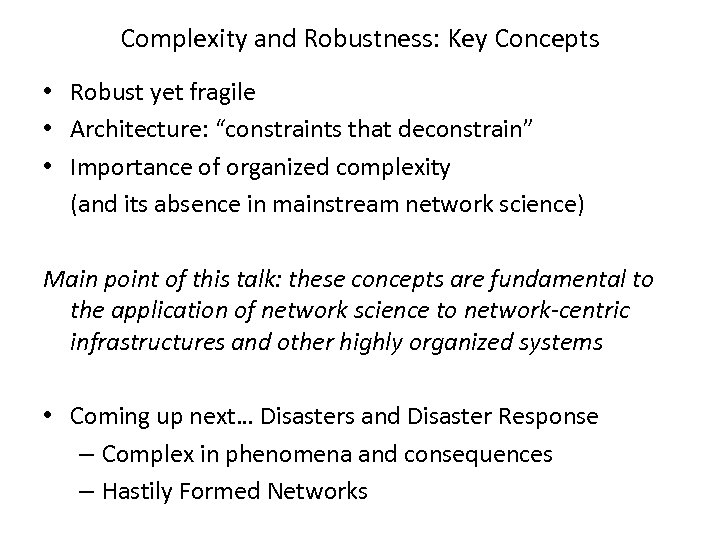 Complexity and Robustness: Key Concepts • Robust yet fragile • Architecture: “constraints that deconstrain”