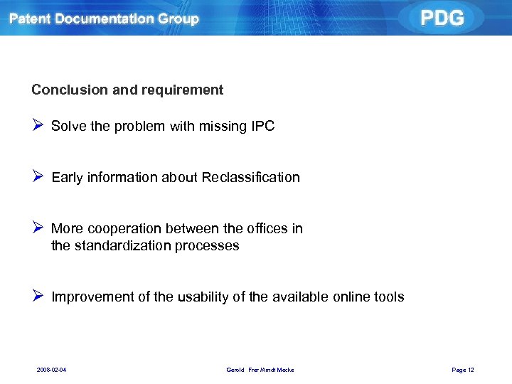 Conclusion and requirement Ø Solve the problem with missing IPC Ø Early information about