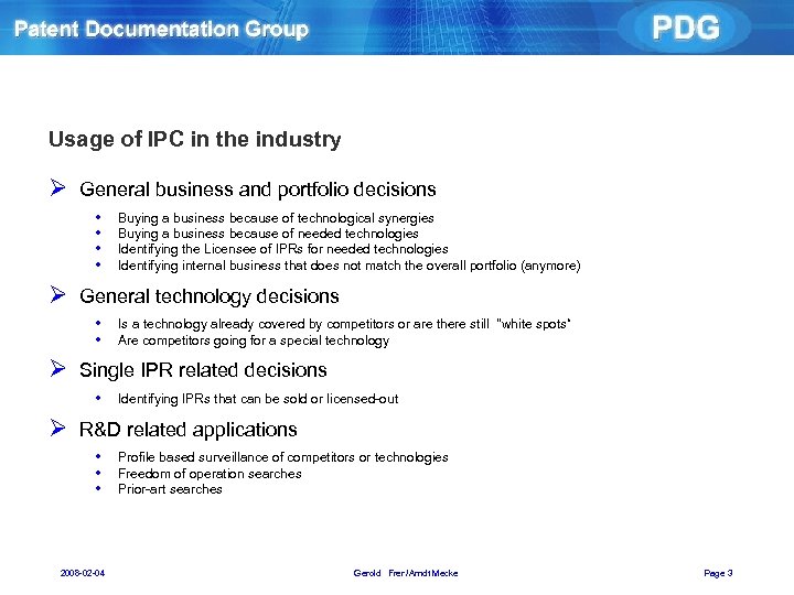 Usage of IPC in the industry Ø General business and portfolio decisions • •