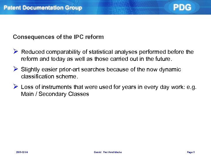 Consequences of the IPC reform Ø Reduced comparability of statistical analyses performed before the