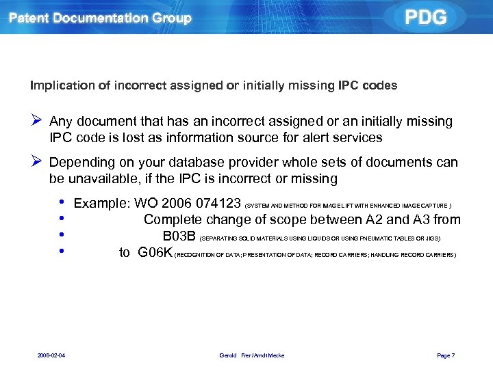 Implication of incorrect assigned or initially missing IPC codes Ø Any document that has