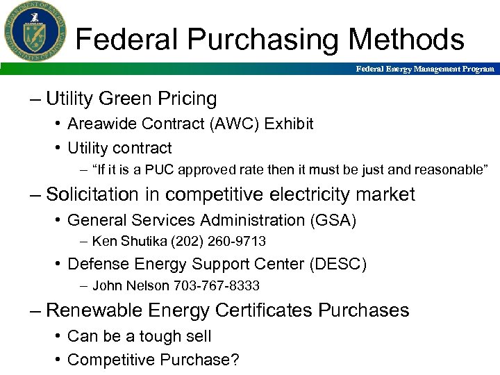 Federal Purchasing Methods Federal Energy Management Program – Utility Green Pricing • Areawide Contract