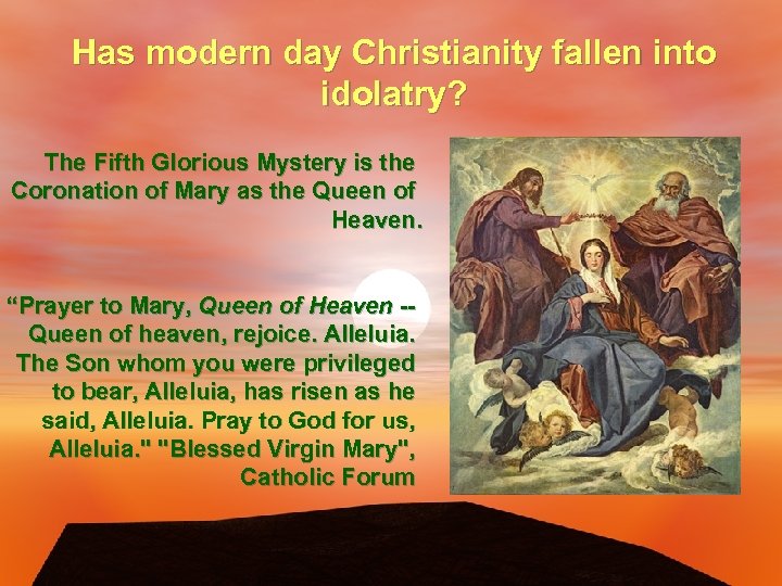 Has modern day Christianity fallen into idolatry? The Fifth Glorious Mystery is the Coronation