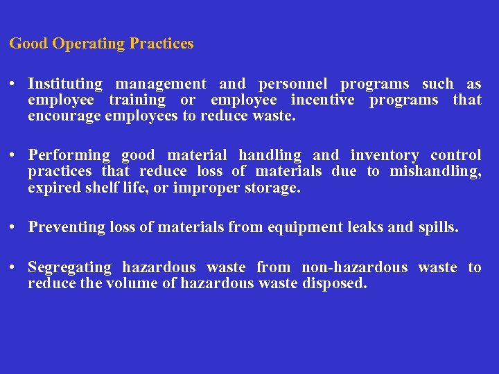 Good Operating Practices • Instituting management and personnel programs such as employee training or