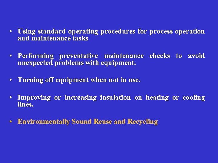  • Using standard operating procedures for process operation and maintenance tasks • Performing