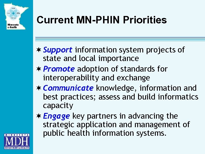 Current MN-PHIN Priorities ¬ Support information system projects of state and local importance ¬