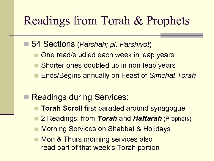 Readings from Torah & Prophets n 54 Sections (Parshah; pl. Parshiyot) n n n