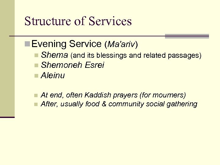 Structure of Services n. Evening Service (Ma'ariv) n Shema (and its blessings and related