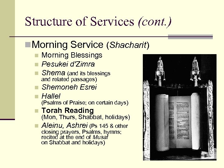 Structure of Services (cont. ) n. Morning Service (Shacharit) n n n Morning Blessings