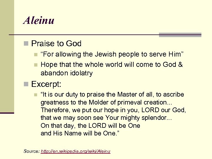 Aleinu n Praise to God n n “For allowing the Jewish people to serve